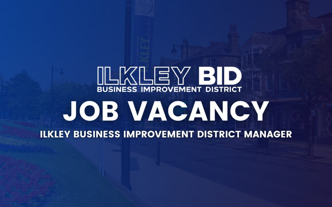 Ilkley BID is recruiting a full-time BID Manager